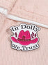 In Dolly We Trust Badge